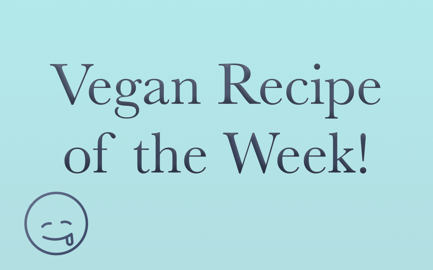 Vegan Recipe of the Week