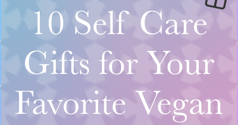 10 Relaxing Presents For Stressed Vegans In Your Life