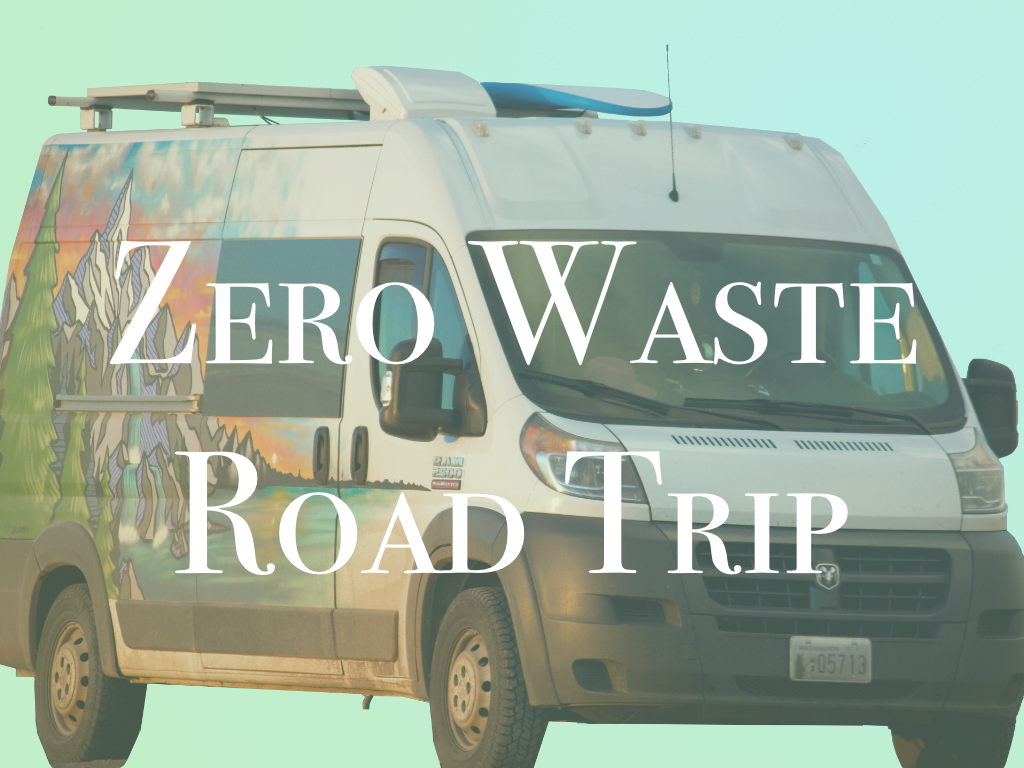 The Zero Waste Road Trip We All Need